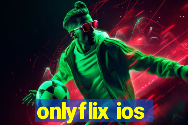 onlyflix ios